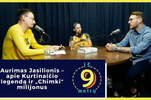 „Iš 9 metrų“: Aurimas Jasilionis – apie Kurtinaičio legendą ir „Chimki“ milijonus